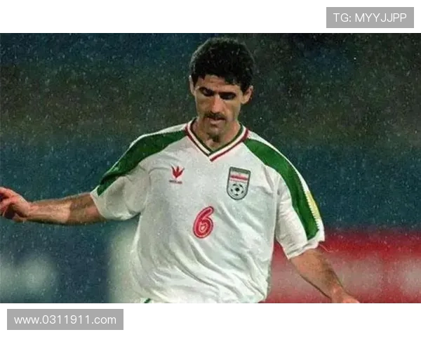 伊朗足球明星在1998年世界杯的辉煌表现与传奇故事回顾